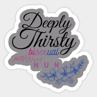 Deeply Thirsty in Bi Flag Colours Sticker